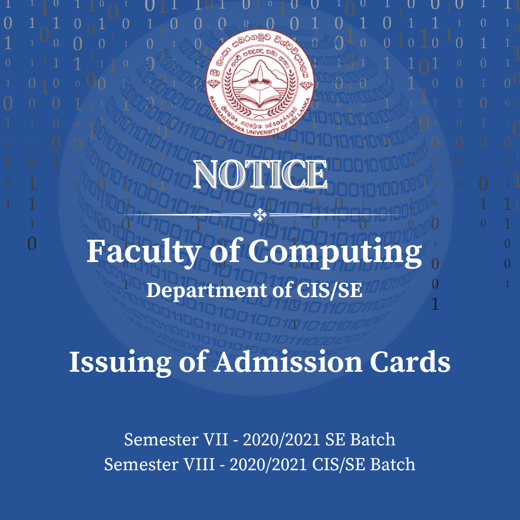 Issuing of Admission Cards - Faculty of Computing - Semester VII - 2020/2021 SE Batch, Semester VIII - 2020/2021 CIS/SE Batch